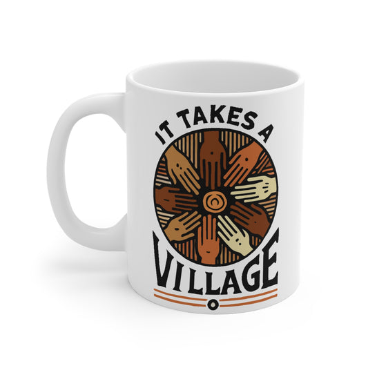 "It Takes a Village" Mug Cup - 11oz